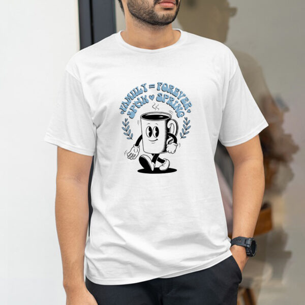 Family Forever Spring Coffee Cup Graphic T-Shirt - Unisex Cotton Tee