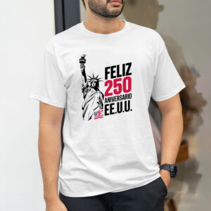 Feliz 250 Aniversario EE.UU. Statue of Liberty T-Shirt - Unisex Cotton Tee
